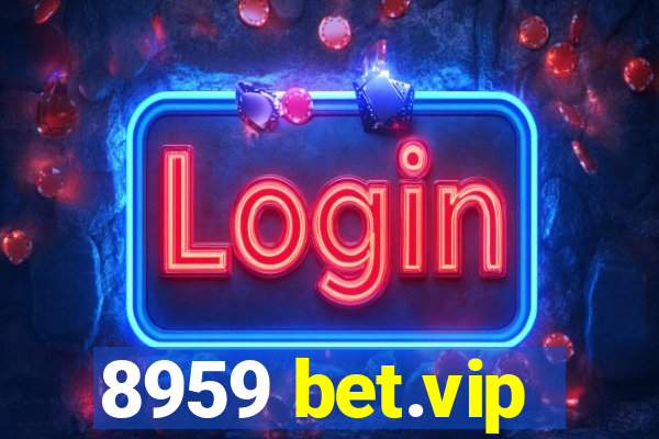 8959 bet.vip